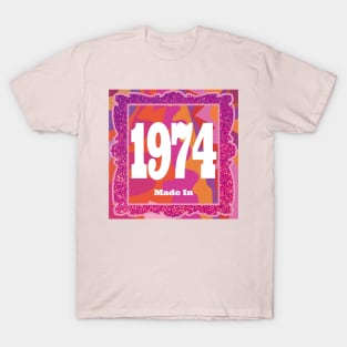 1974 - Made In 1974 T-Shirt